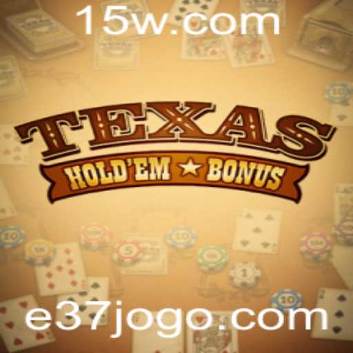 Descubra o Fascinante Mundo do Texas Hold'em Bonus: Regras e Estratégias